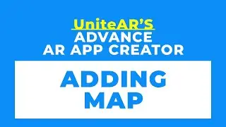 UniteAR's Advance AR App Creator : Adding Map to your App