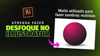 Como fazer desfoque no Adobe Illustrator (Difusão)