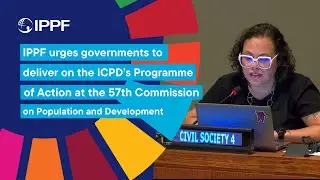 IPPF's Oral Statement on the ICPD at #CPD57