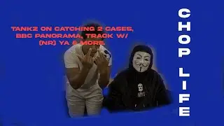 @brtankz On Learning F 💳 , Catching 2 Cases,  BBC Panorama, Not Caring About Music, & Tunes w/ YA (NR)