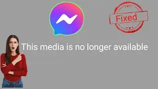 Fix this media is no longer available messenger(New Tricks)messenger media  no longer available