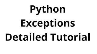 Python Exceptions Detailed Tutorial