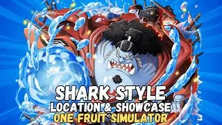 SHARK STYLE LOCATION AND SHOWCASE (ONE FRUIT SIMULATOR)