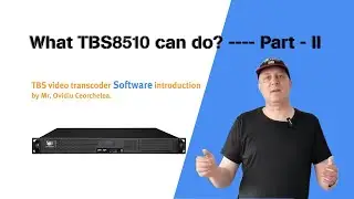 What TBS8510 can do?  --- part2 a total software introduction by Mr. Ovidiu Ceorchelea.