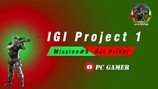 IGI Project 1 Mission #6 ( Get Priboi ), Complete Mission, Very Easy Way, PC Gamer.