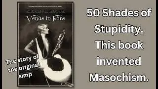 Venus in Furs , Masochism and the Original Simp