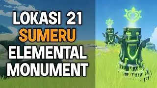 Lokasi 21 Elemental Monument Sumeru (Genshin Impact)