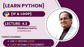 Mastering Python Loop and IF | Python Practical Examples of Loop and IF statements | Lecture 4.3