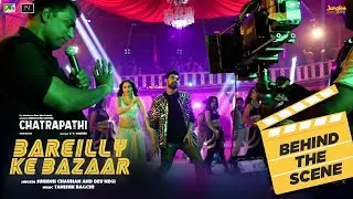 Bareilly Ke Bazaar (BTS) - Chatrapathi | Sreenivas B, Nushrratt B | Tanishk B | Sunidhi C, Dev N