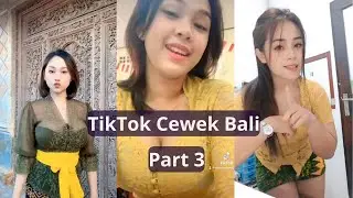Tiktok Cewek Bali II Part 3