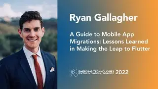 Ryan Gallagher — A Guide to Mobile App Migrations: Lessons Learned in Making the Leap to Flutter