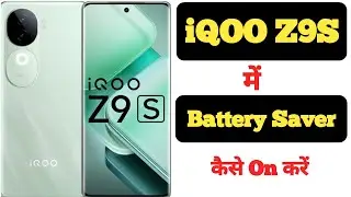 How to turn on Battery Saver on iQOO Z9S || iQOO Z9S me Battery Saver kaise on kare ||