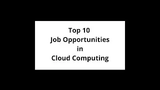 Top 10 Job Opportunities in Cloud Computing