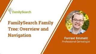 FamilySearch Family Tree: Overview and Navigation