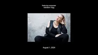 Composers Now presents IMPACT: Kathleen Tagg