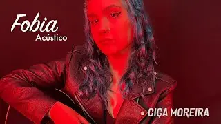 Ciça Moreira -  Fobia (Acústico) visualizer