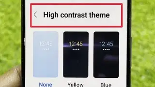 What is High contrast theme in Samsung Phones || Accessibility
