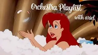 𝐩𝐥𝐚𝐲𝐥𝐢𝐬𝐭 | bubbles, laughs and ariel (orchestral disney, cozy momments, relax)