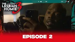 The Lesbian Homie Season 3 | Episode 2 