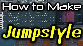 JUMPSTYLE TUTORIAL | How to Make Jumpstyle in FL Studio (Like Jeckyll and Hyde)