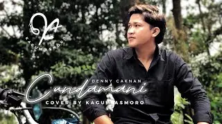 CUNDAMANI ( DENNY CAKNAN ) | Cover Kagum Asmoro