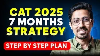 How to crack CAT 2025 in 7 months? Month Wise Preparation Plan for CAT Exam