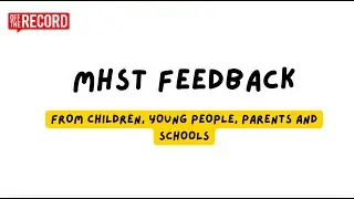 MHST feedback from children, young people, parents and schools