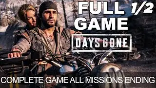 Days Gone Full Game Walkthrough Part 1/2 Gameplay LongPlay Complete Game