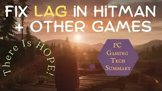 Fix Lag, Stuttering, and FPS Drops in Hitman Freelancer World of Assassination PC and other games