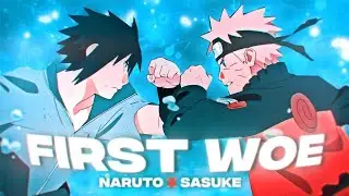 NARUTO [AMV / EDIT]. [FIRST WOE] NARUTO x SASUKE