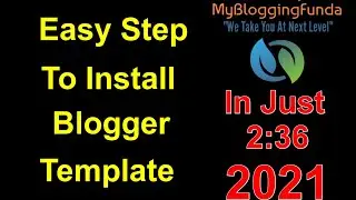 Update Blogger Template and installation of Blogger Theme In Just 2 Minutes