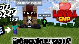 Loyal SMP season 3 Application @BulkyStar @TeddyGaming #loyalsmp #loyalsmpapplication