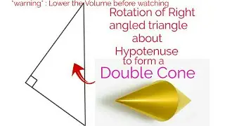 Rotation of a Right Angled Triangle about Hypotenuse to form a Double Cone