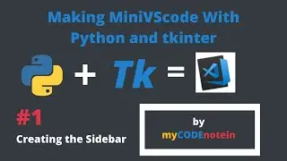 Making a MiniVSCode (with tkinter and python) - #1 - Creating the sidebar - by myCODEnotein