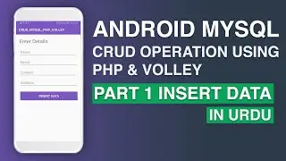 PART 1 Insert Data | CRUD Operation in MySQL Using Php,Volley Android