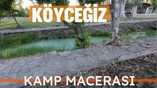 KÖYCEĞİZ KAMP MACERASI