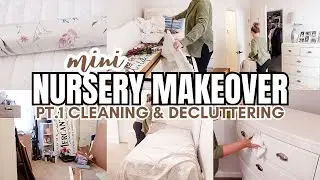 MINI NURSERY MAKEOVER PT.1 | Makeover On A Budget | Deep Clean & Declutter, Prep for Decor!