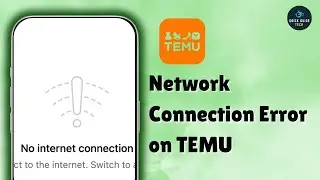 Fix “Check Your Network Connection” Error on TEMU App (2025 Guide)