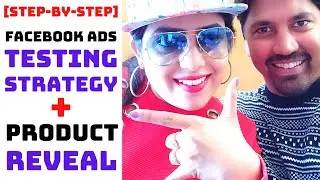 [Step-by-Step] Facebook Ads Testing Strategy + Product Reveal | 2020 Shopify Dropshipping