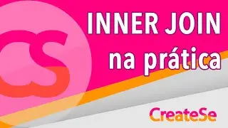 INNER JOIN na prática | CreateSe