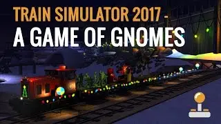 Coming Gnome For Christmas - Train Simulator 2017