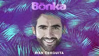 Bonka - Bien Cerquita (Audio Oficial)
