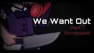 [FNaF] Scrapped Part 1 Audition || Tia Ruru || We Want Out || Gacha Club
