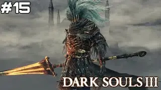 DARK SOULS 3: Начинается жесть - Прохождение - СТРИМ [#15]