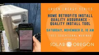 Green Energy Series #21:Home Retrofits Install Quality-Quality Install Tool