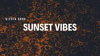 Steven Roho - Sunset vibes
