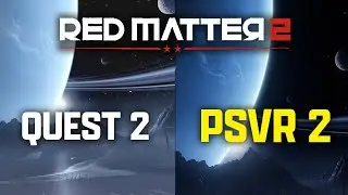 Red Matter 2 - PSVR 2 vs QUEST 2 Graphics Comparison!