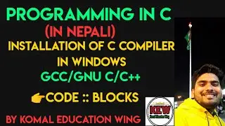 Installation Of C Compiler (GNU C/C++, GCC)| Code Blocks In Windows | Object, Executable (.exe) File