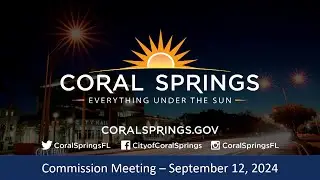 Coral Springs Commission Meeting: 9/12/24