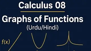 Calculus Lecture 8 (Urdu/Hindi) — Graphing Functions Made Simple 🚀